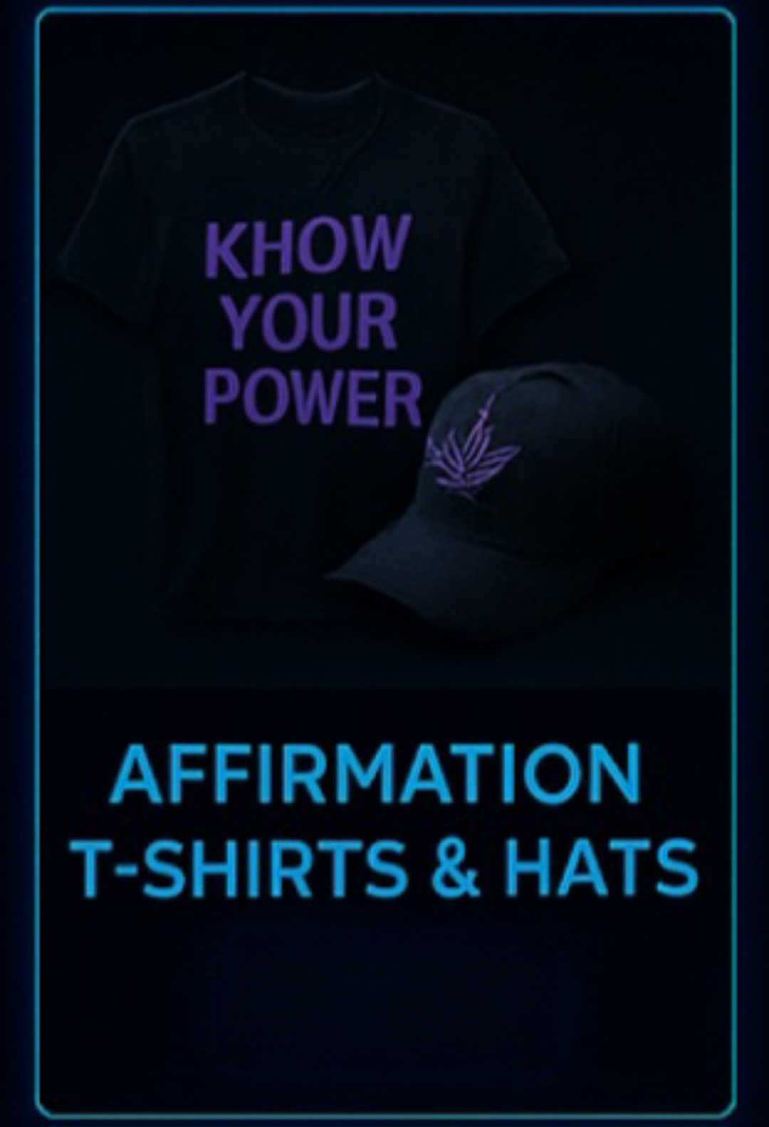 T-shirt and hat with affirmation text glowing on a dark background.